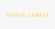 MEINE ARBEIT