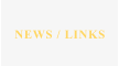 NEWS / LINKS